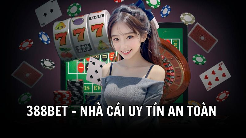 Nhà cái 388BET uy tín, an toàn