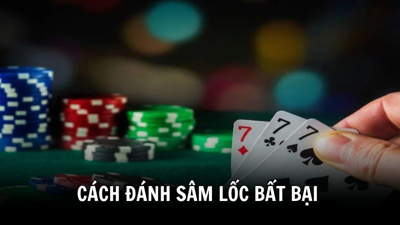 Kinh nghiệm trong cách đánh Sâm lốc 388BET