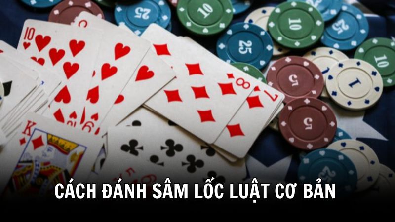 Luật chơi cơ bản trong cách đánh Sâm lốc 388BET