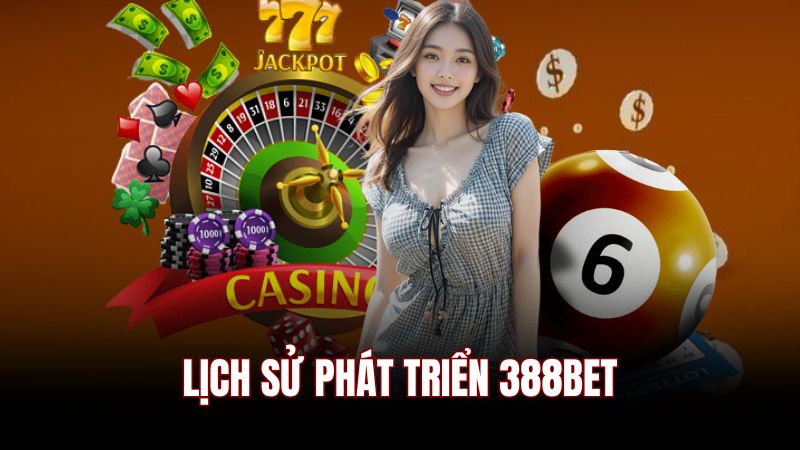 Giới thiệu 388BET về lịch sử hình thành và phát triển