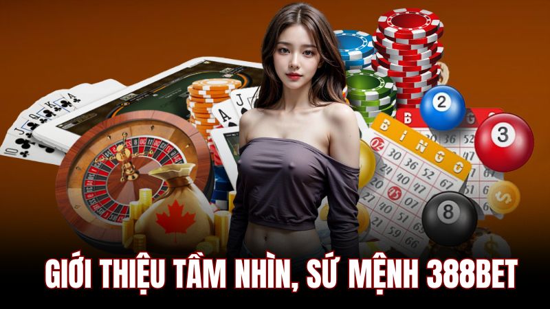 Giới thiệu 388BET về tầm nhìn và sứ mệnh