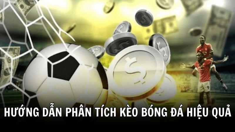 Hướng dẫn cách phân tích kèo bóng đá