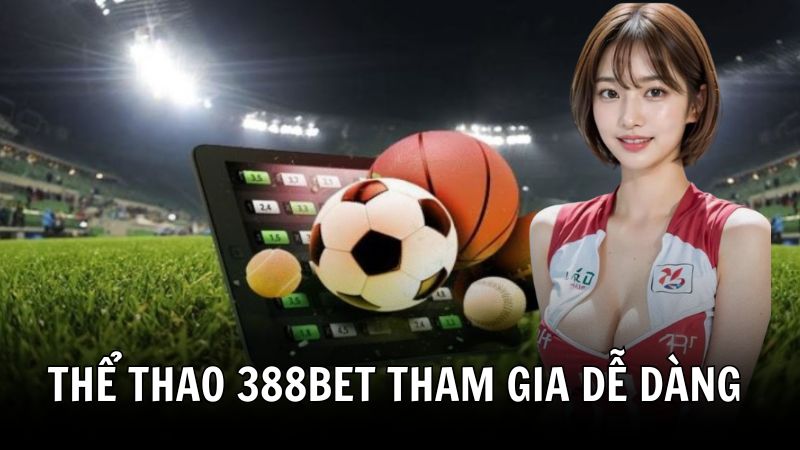 Hướng dẫn tham gia cá cược tại thể thao 388BET